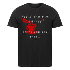 Das Premium-Shirt "alles für den Kaffee" von MarketPrint ist ein schwarzes Unisex-T-Shirt aus Bio-Baumwolle mit einer roten Kaffeetasse und einer Herzgrafik mit weißem Text: Alles für den Kaffee, alles für den Club....