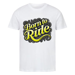 Das MarketPrint Premium Shirt "Born to Ride" ist ein weißes Unisex-T-Shirt mit fetten gelben und schwarzen stilisierten Schriftzügen und dekorativen schwarzen Wirbeln.