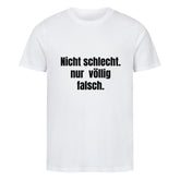 Das Premium Shirt "Nicht schlecht" von MarketPrint ist ein weißes Unisex-T-Shirt aus weicher Bio-Baumwolle mit schwarzem Text auf der Vorderseite. Der Text ist auf einem schlichten weißen Hintergrund abgebildet.