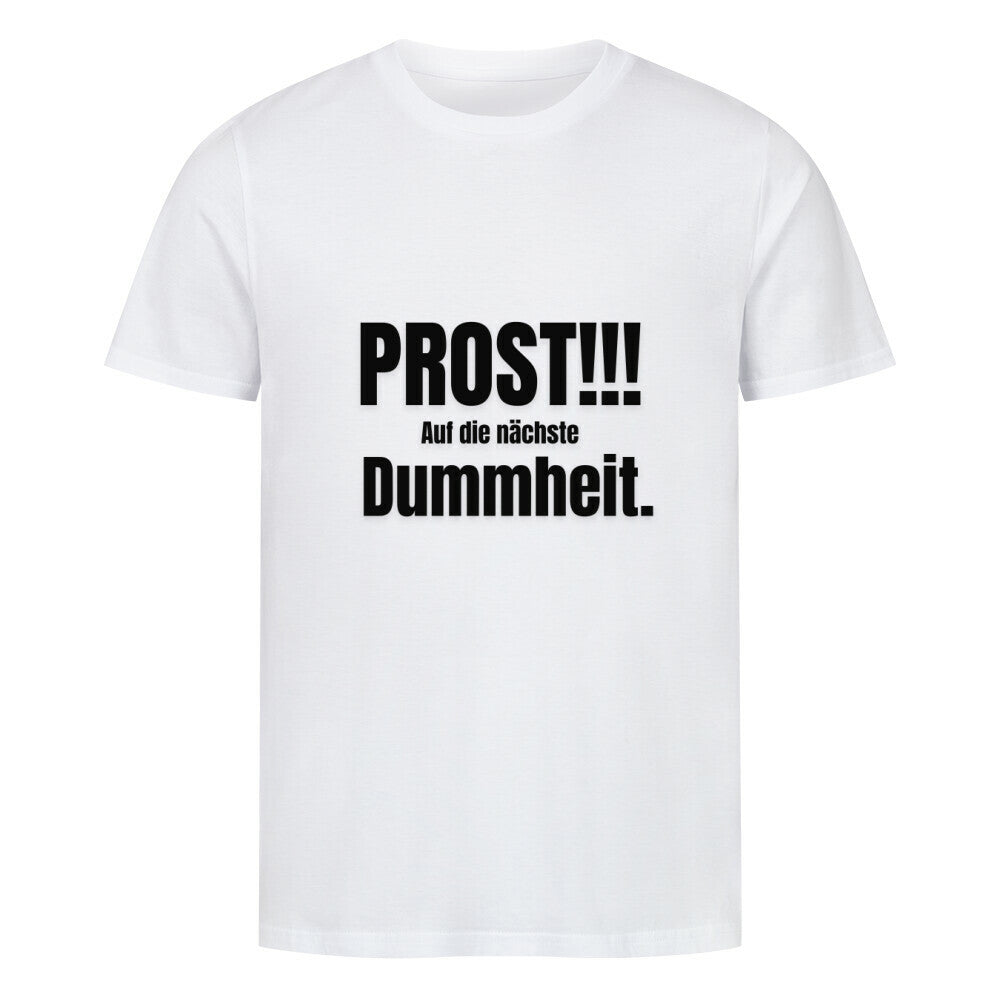 Das Premium Shirt "PROST!!!" von MarketPrint zeigt den fetten schwarzen Text "PROST!!! Auf die nächste Dummheit" mittig auf der Brust. Das weiße Unisex-T-Shirt aus weichem Single-Jersey und Bio-Baumwolle kombiniert Komfort mit einer markanten Botschaft.