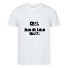 Das MarketPrint Premium Shirt "CHEF" ist ein weißes Unisex-T-Shirt aus Bio-Baumwolle mit dem fett unterstrichenen schwarzen Text "Chef: Ideen, die keiner braucht." mittig auf der Brust in hochwertigem Singlejersey-Stoff.
