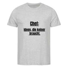 Das Premium Shirt "CHEF" von MarketPrint ist ein unisex T-Shirt aus Bio-Baumwolle in Hellgrau mit dem Aufdruck "Chef: Ideen, die keiner braucht." in fetten schwarzen Buchstaben und Unterstrichen, gefertigt aus Single Jersey.