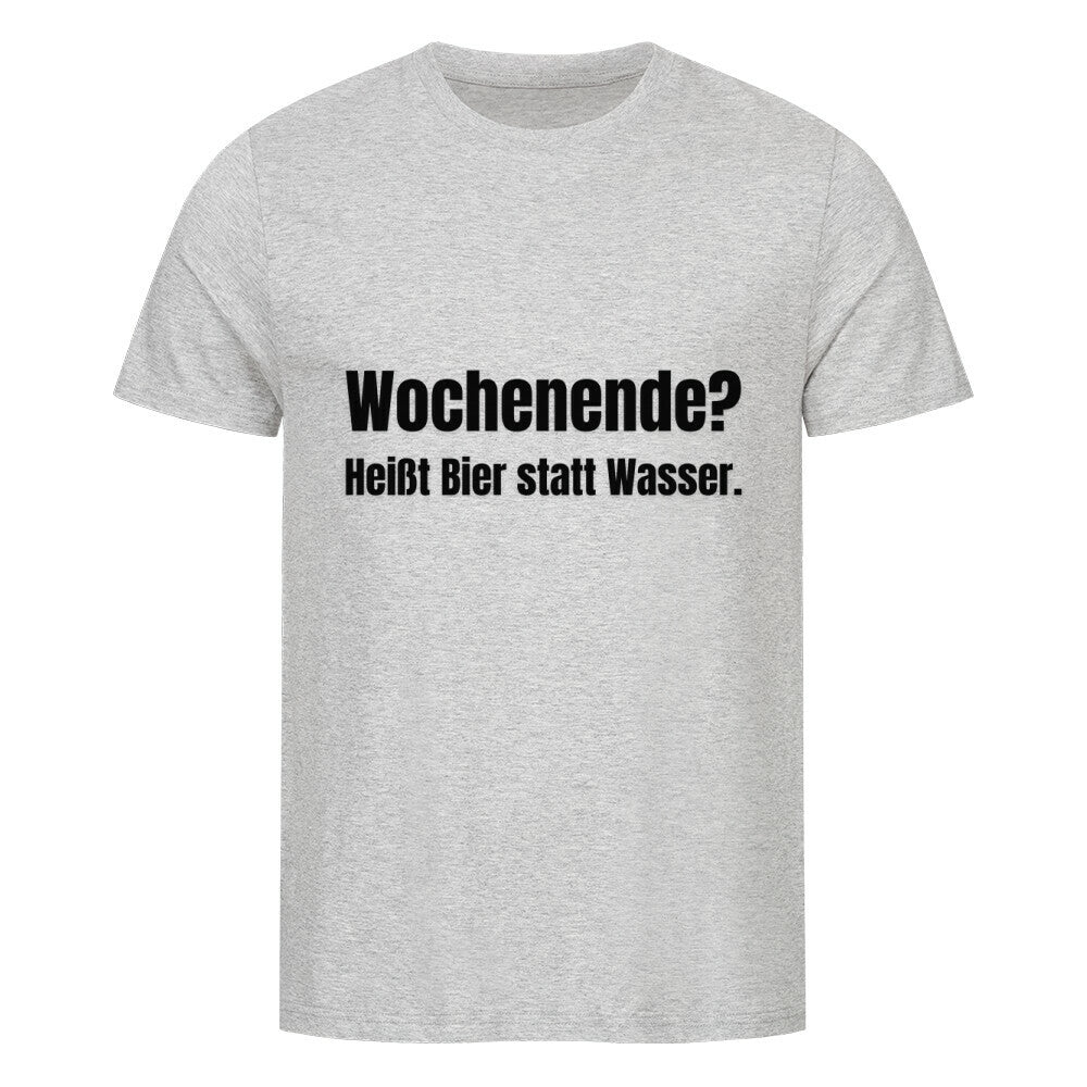 Das Premium Shirt "Wochenende? Heißt bier statt Wasser" von MarketPrint ist ein hellgraues Unisex-T-Shirt mit schwarzem Text aus weichem Bio-Baumwoll-Single-Jersey auf weißem Hintergrund.