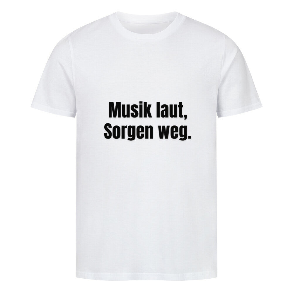 Das MarketPrint Premium Shirt "Sorgen" ist ein weißes Unisex-T-Shirt aus Bio-Baumwolle, das auf der Vorderseite in fetter schwarzer Schrift "Musik laut, Sorgen weg." zeigt.