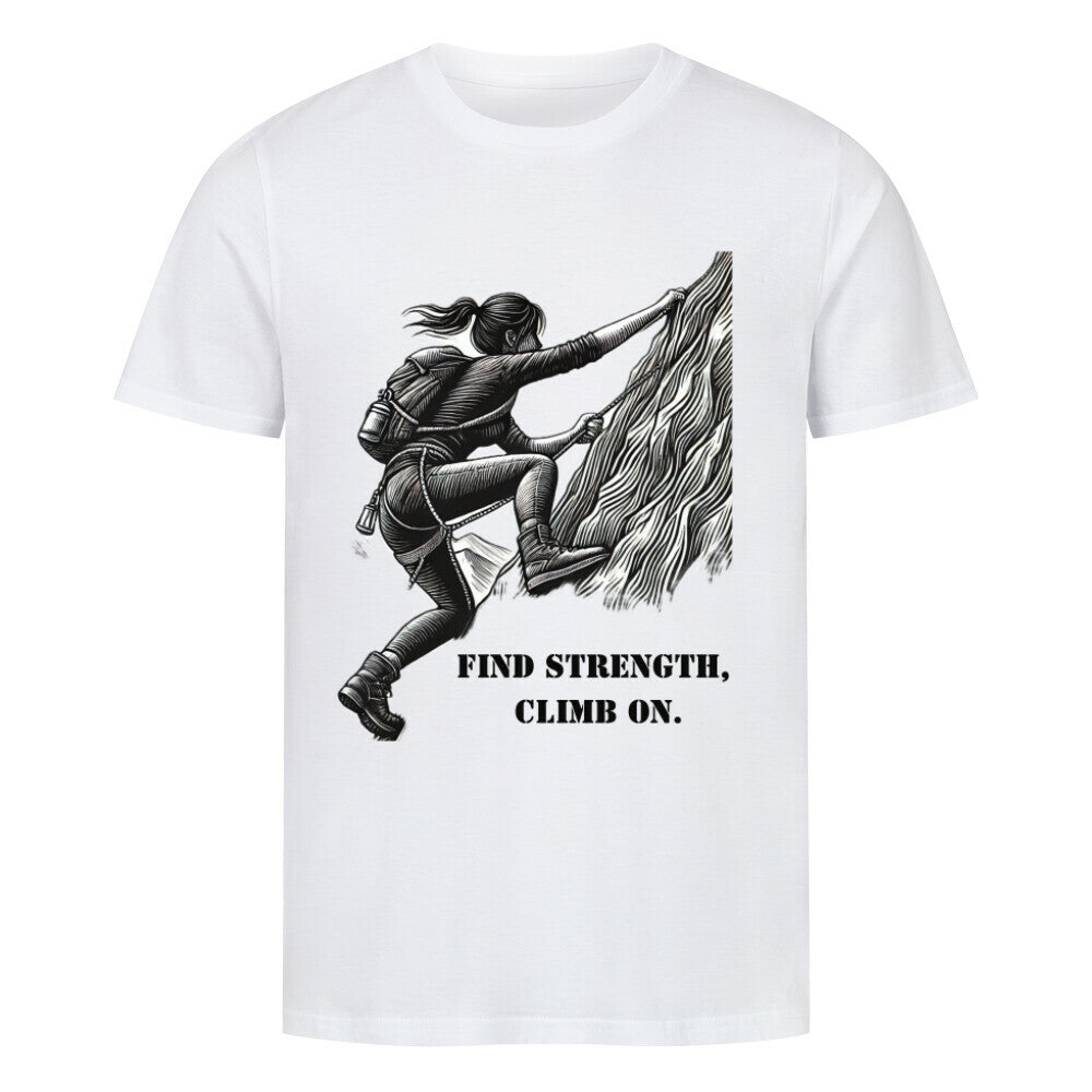 Das Premium Shirt "Find Strength" von MarketPrint ist ein weißes Unisex-T-Shirt aus Bio-Baumwolle mit schwarzer Kletterer-Illustration und dem Text FIND STRENGTH, CLIMB ON.; gefertigt aus bequemem Singlejersey.