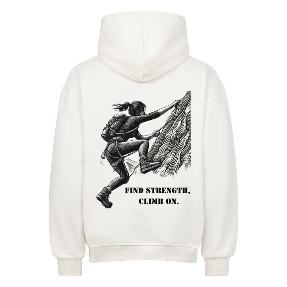 Der Oversized Hoodie "Find Strength" von MarketPrint zeigt eine schwarz-weiße Bergsteiger-Illustration und den Satz "FIND STRENGTH, CLIMB ON.", der unterhalb des Bildes auf dem Rücken aufgedruckt ist.